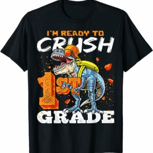 Ready To Crush 1st Grade T-Rex Dinosaur Shirt, Back to School Gift For Kid
