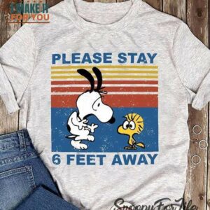 Snoopy And Woodstock Please Stay 6 Feet Away T-Shirt, Funny Snoopy Shirt Snoopy And Woodstock Please Stay 6 Feet Away T-Shirt, Funny Snoopy Shirt