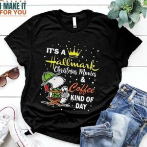 Snoopy It’s A Hallimark Christmas Movies & Coffee Kind Of Day Black T-Shirt, Snoopy Gifts