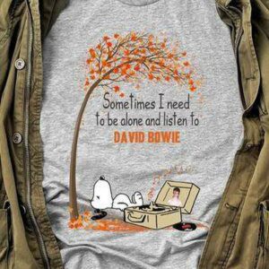 Snoopy I Need To Be Alone And listen to David Bowie Shirt, Snoopy Gifts