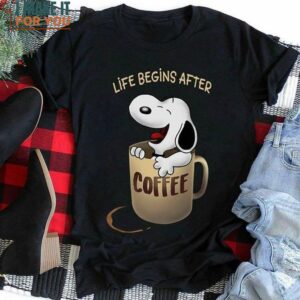 Snoopy Life Begins After Coffee Black T-Shirt, Best Snoopy Gift Ideas Online