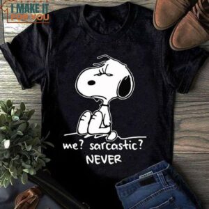 Snoopy Me Sarcastic Never Black T-Shirt, Snoopy Gifts for Every Occasion