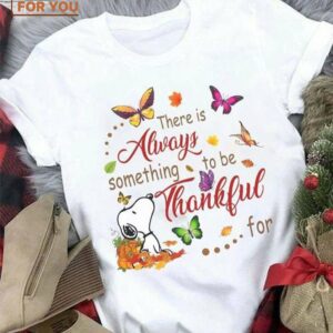 There Is Always Something To Be Thankful For Color Butterflies Snoopy Shirt, Best Snoopy Gifts