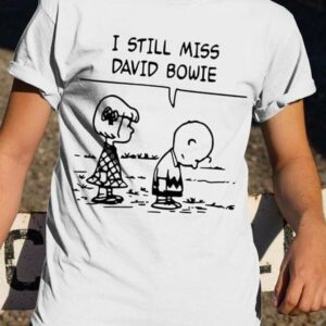 Bowie Fans Anniversary I Still Miss David Bowie Snoopy Shirt, Gift for Fan