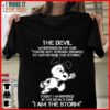 The Devil Whispered In My Ear You’re Not Strong Enough To Withstand The Storm Snoopy T-Shirt
