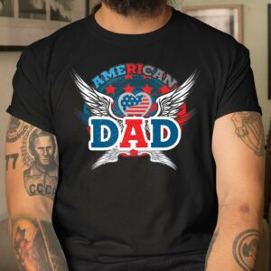 4th Of July American Dad Shirt Fourth Of July T Shirt 3
