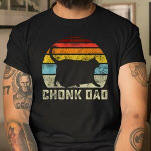 Chonk Cat Dad Funny Retro Style Shirt Daddy Cats Gift 2