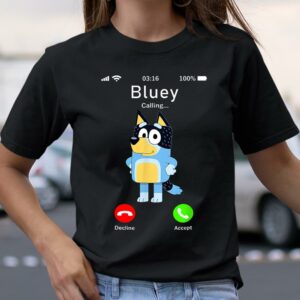 Blueys Is Calling Shirt Funny Father Day Shirt 2