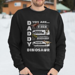 Daddy You Are as Strong as T Rex Funny Father Day T Shirt Good Gifts For Fathers 3