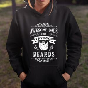 Awesome Dad Have Tattoo And Beards Shirt Unique Fathers Day Gift Ideas 2