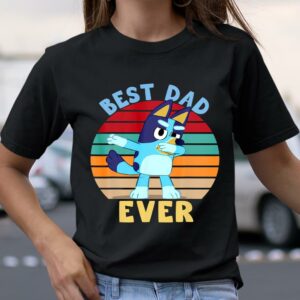 Best Dad Ever Blueys Dad Shirt Meaningful Fathers Day Gifts for Blueys Lover 3