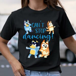 Cant Stop Dancing Bluey Dad Mum Lover Shirt Family Gift on Fathers Day 3