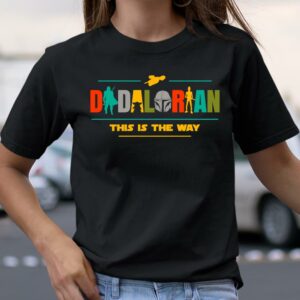 Dad Dadalorian This Is The Way T Shirt Fathers Day Ideas For Dad 3