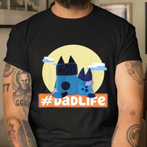 Dadlife Blueys Dad Shirt Sentimental Fathers Day Gifts 2