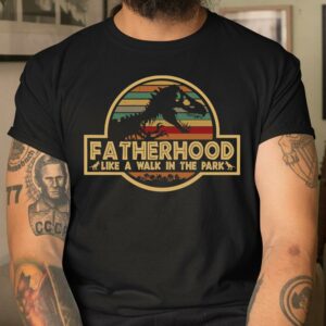 Fatherhood Like A Walk In The Park Retro Vintage Shirt Father's Day Gift for T Rex Dinosaur Dad 2