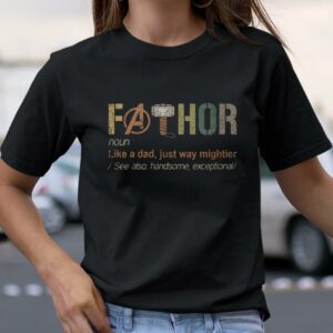 Fathor Noun Like A Dad Just Way Mightier Avengers Endgame Shirt Fathers Day Gifts Online 4