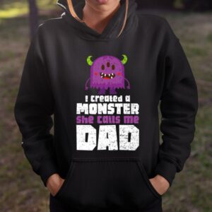 I Created A Monster She Calls Me Dad T Shirt Father and Daughter Shirt 2