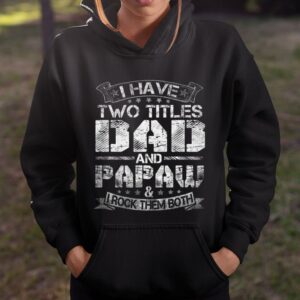 I Have Two Titles Dad And Papaw T Shirt Funny Fathers Day Gift 2