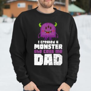 I Created A Monster She Calls Me Dad T Shirt Father and Daughter Shirt 3