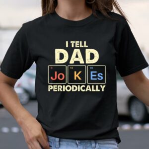 I Tell Dad Jokes Periodically T Shirt Awesome Gifts For Dad 4