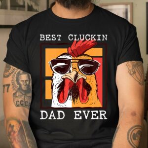 Mens Best Cluckin Dad Ever Shirt Chicken Dad Cool Rooster Father Gift 2