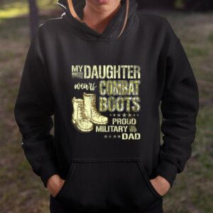 My Daughter Wears Combat Boots Proud Military Dad Shirt Fathers Day Special Gift 3