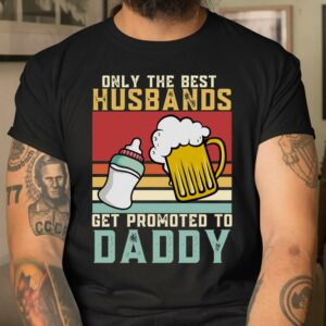 Only The Best Husbands Get Promoted To Daddy Beer Milk Bottle Shirt Beer Lover Funny Shirt for Father Day 2