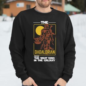 The Dadalorian The Best Dad In The Galaxy Funny Father s Day Gift T Shirt 3