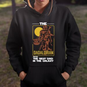 The Dadalorian The Best Dad In The Galaxy Funny Father s Day Gift T Shirt 4