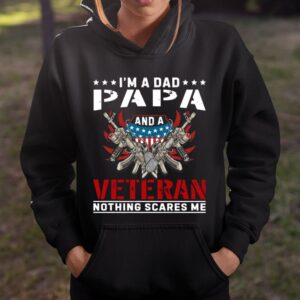 Veteran Shirt I m A Dad Papa and A Veteran Nothing Scares Me T Shirt Fathers Day Presents 3