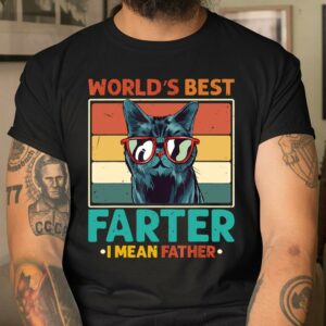 Worlds Best Farter I Mean Father T Shirt Best Cat Dad Ever Shirt 3