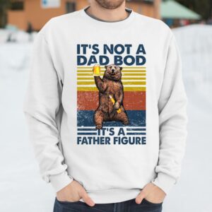 Its Not a Dad Bod Its a Father Figure Shirt Father's Day Gift 2