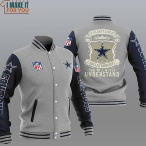 NFL Dallas Cowboys Grey You Will Never Understand Baseball Jacket, Dallas Cowboys Gifts for Friends and Family