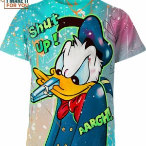 Donald Duck Shut Up Shirt
