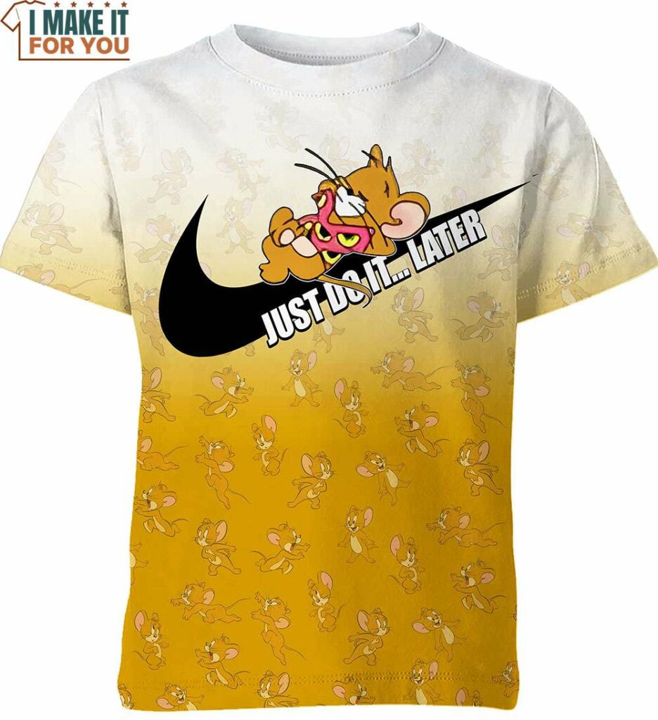 Tom and Jerry Just Do It Later Nike Shirt, Exclusive Nike Graphic T ...