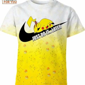 Pikachu Just Do It Later Nike Shirt, Ideal Pokemon Gift for Friends, Nike Graphic Shirts
