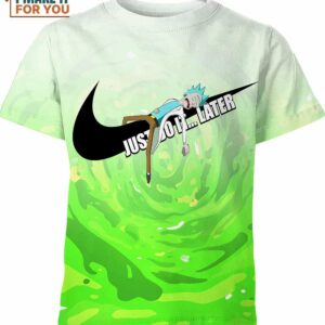 Rick And Morty Nike Just Do It Later Shirt, Rick And Morty Gift Ideas