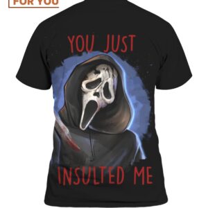 Ghostface You Just Insulted Me T Shirt Ghostly Halloween Gifts 2