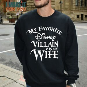 My Favorite Disney Villain Is My Wife Disney T Shirt Disney Shirt For Men Man Disney Halloween Shirt 3
