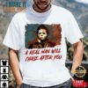 A Real Man Will Chase After You Shirt, Halloween Hororr Sweatshirt, Lovable Halloween Gift