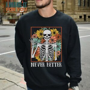 Halloween Shirts Women Never Better Skeleton Floral Skull T Shirt 3