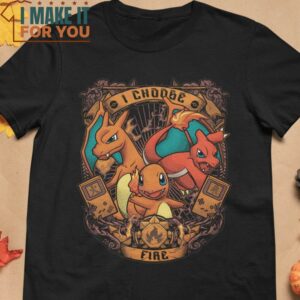 I Choose Fire Pokemon T-Shirt, Funny Halloween Graphic Tees for Men
