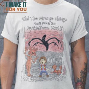 You’ll See In The Upsidedown World! Stranger Things T-Shirt, Best Halloween Graphic Tees for Men
