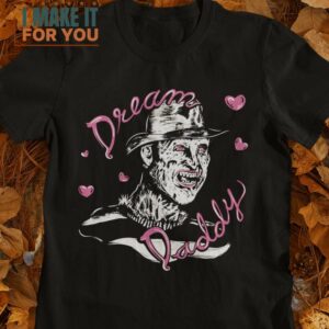 Dream Daddy Freddy Krueger Horror T-Shirt, Trendiest Halloween Graphic Tees for Men