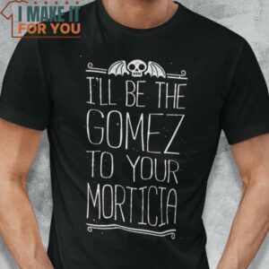 Gomez to your Morticia The Addams Family T-Shirt, Vintage Halloween Tee for Men