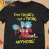 That Thing’s Not A Thing Anymore! The Thing T-Shirt, Vintage Halloween Tee for Men