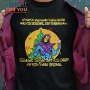 Nobody Loves You He-Man and the Masters of the Universe Christmas T-Shirt, Vintage Halloween Graphic Tee