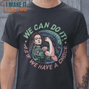 We Can Do It Ripley Xenomorph Alien T-Shirt, Halloween Vintage Graphic Tee