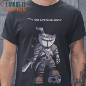 Just Like Dark Souls Video Game T-Shirt, Vintage Halloween Graphic Shirt