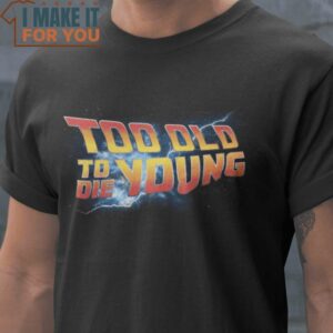 Too Old To Die Young 80s T-Shirt, Retro Halloween Shirt for Sale